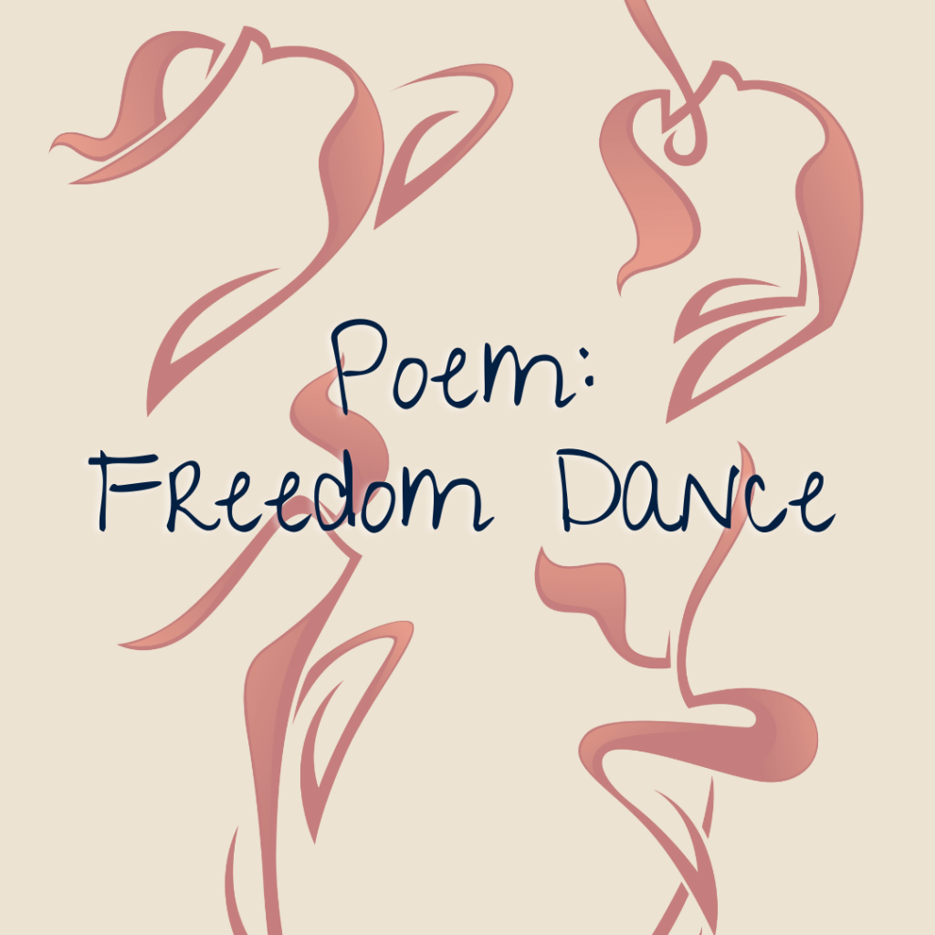 Poem: Freedom Dance