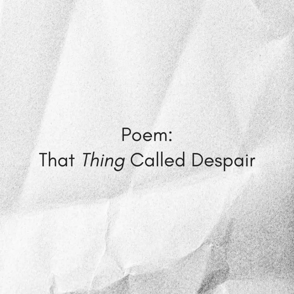 Poem: That Thing Called Despair